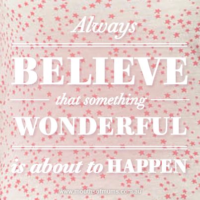 Always Believe the Something Wonderful is about to happen on Allie Ollie style blog
